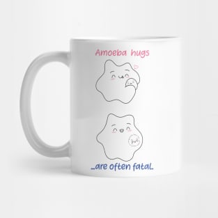 Amoeba hugs are often fatal. Biology Pun Fun Mug